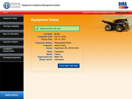 The Equipment Compliance Management System provides BMA employees with a searchable database of equipment that has been registered for use on site, allowing employees to check the owners of vehicles and other machinery by call-sign. It also provides a feature-rich management interface to allow the site to coordinate inspections.